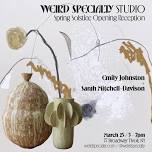 Spring Solstice Opening Reception, Weird Specialty Studio, March 23 5-7pm