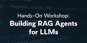 Building RAG Agents for LLMs: A Geektime Code's Hands-On Training