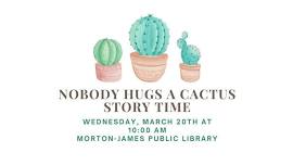 Nobody Hugs a Cactus Story Time