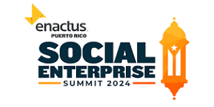 Enactus Puerto Rico - Social Enterprise Summit