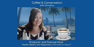 Coffee and Conversation with Christina - Producer and Podcast Host