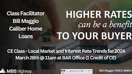 CE Class - Local Market and Interest Rate Trends for 2024 - Facilitator: Bill Maggio