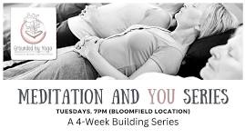 MEDITATION & YOU: 4 Week Series