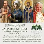 Catechist Retreat Day: “Confidently Teaching Our Faith in Today’s Culture”