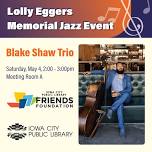 Blake Shaw Trio – Lolly Eggers Memorial Jazz Event