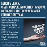 May 7th | Crafting Compelling Content & Social Media Strategies with The GROW Nebraska Team