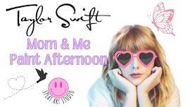 Taylor Swift Mom & Me Paint Afternoon