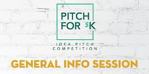 Pitch For $K: General Info Session