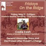 Fridays On the Ridge - Alexander Hays and the Protest after Pickett’s Charge — Seminary Ridge Museum