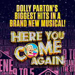 Here You Come Again - The New Dolly Parton Musical