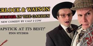 Open Air Theatre: Calf 2 Cow present 'Sherlock & Watson: A Murder in the Garden'