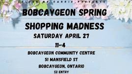 Bobcaygeon Spring Shopping Madness Craft and Vendor Show