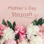 Mother’s Day Storycraft