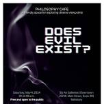 Philosophy Cafe: Does Evil Exist?