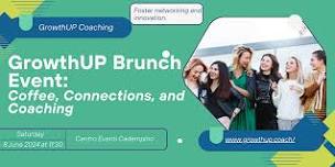 GrowthUP Brunch Event: Coffee, Connections, and Coaching