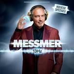 Messmer - New show - 13Hz