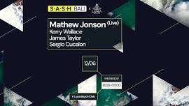 ★ S.A.S.H Bali ★ Mathew Jonson (Live) ★ Kerry Wallace ★ Luna Beach Club ★ Wednesday 12th June ★