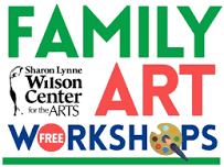 Free Family Art Workshop — Sharon Lynne Wilson Center for the Arts