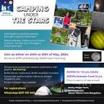 May 24 or 25, 2024 - Camping Under the Stars!