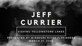 MRF presents: Jeff Currier - Fishing Yellowstone Lakes