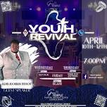 Youth Revival April 10th, 11th and 12th 7PM Nightly