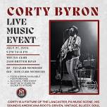 Corty Byron is back! LIVE MUSIC!