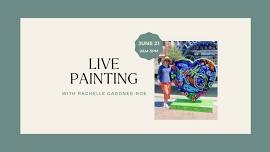 Live Painting with Rachelle Gardner-Roe