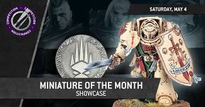 Miniature of the Month Showcase - APRIL 2024