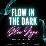 Flow in the Dark- Glow Yoga