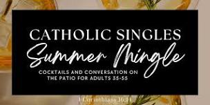 Catholic Singles Summer Mingle for Adults 35-55