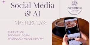 JULY 2024 NAMBUCCA VALLEY WOMEN'S BUSINESS NETWORK SOCIAL MEDIA & AI MASTERCLASS