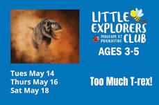 Little Explorer’s Club: Too Much T-Rex — Museum at Prairiefire