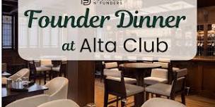 Founder Dinner at Alta Club