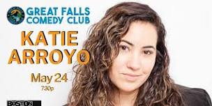 Katie Arroyo @ Great Falls Comedy Club