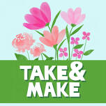 Take & Make: May Flowers