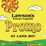 Lawson’s Finest Promo at Land Ho! In Orleans, MA