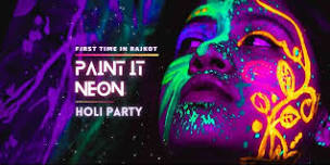 Paint It Neon (Neon Holi Party)