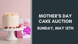 Mother's Day Cake Bake | Silent Auction