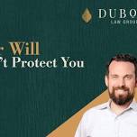 Why Your Will Doesn’t Protect You WEBINAR