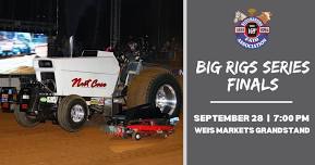 Championship Pulling Series “The Big Rigs Series Finals”