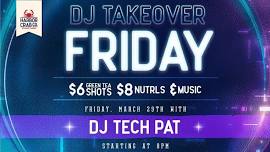 DJ Takeover with DJ Tech Pat