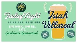 Kelly's Irish Pub Presents: Isiah Villareal