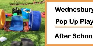 Wednesbury: Pop Up Play (After School)