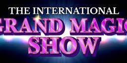 The International Grand Magic Show 2024 - Greymouth