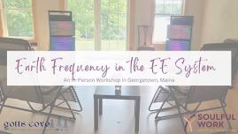 Earth Frequency in the EE System: An In-Person Workshop