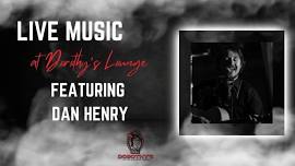 Dan Henry || Dorothy’s Lounge