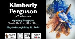 Kimberly Ferguson - In The Moment - Gallery Hours