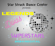 Star Struck Dance Center Legends, Divas & Superstars Recital