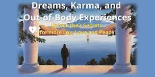 Dreams, Karma, and Out-of-Body Experiences (in person)