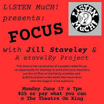 LiSTEN MuCH presents: FOCUS with Jill Staveley